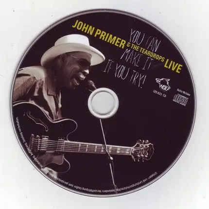 John Primer & The Teardrops - You Can Make It If You Try!