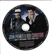 CD - John Primer & Bob Corritore - Ain't Nothing You Can Do! - Digipak