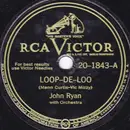 Schellack - John Ryan - Loop-De-Loo / Ah Dee Ah Dee Ah
