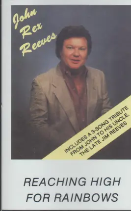 John Rex Reeves - Reaching High For Rainbows