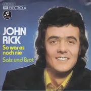 7inch Vinyl Single - John Rick - So War Es Noch Nie