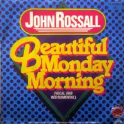 7inch Vinyl Single - John Rossall - Beautiful Monday Morning
