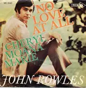 7inch Vinyl Single - John Rowles - No Love At All