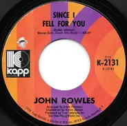 John Rowles - Since I Fell For You