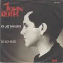 7inch Vinyl Single - John Roth - Ich Lass' Dich Geh'n