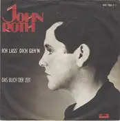 John Roth - Ich Lass' Dich Geh'n