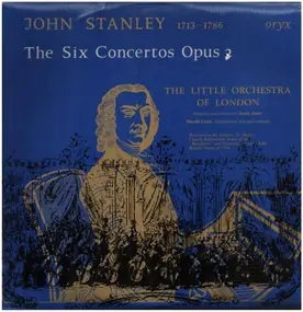 John Stanley - The Six Concertos Opus 2