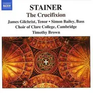 John Stainer , The Guildford Cathedral Choir Conducted By Barry Rose - The Crucifixion