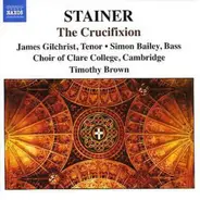 John Stainer , The Guildford Cathedral Choir Conducted By Barry Rose - The Crucifixion