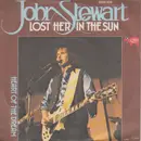7inch Vinyl Single - John Stewart - Lost Her In The Sun