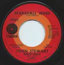 7inch Vinyl Single - John Stewart - Marshall Wind