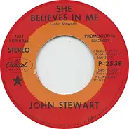 John Stewart - She Believes In Me / July, You're A Woman