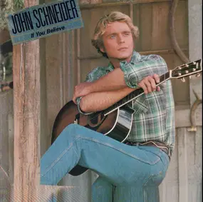 John Schneider - If You Believe