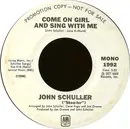 7inch Vinyl Single - John Schuller - Come On Girl And Sing With Me