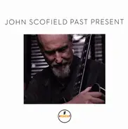 John Scofield - Past Present
