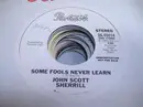 7inch Vinyl Single - John Scott Sherrill - Some Fools Never Learn