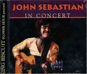 John Sebastian - King Biscuit Flower Hour Presents John Sebastian In Concert