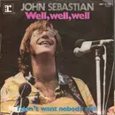 7inch Vinyl Single - John Sebastian - Well, Well, Well