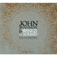 John Shannon And Wings Of Sound - Songs Of The Desert River