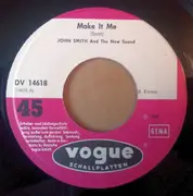 7inch Vinyl Single - John Smith And The New Sound - Make It Me / Don't Break Up