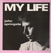 12inch Vinyl Single - John Springate - My Life