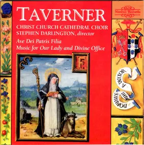 John Taverner - Ave Dei Patris Filia / Music For Our Lady And Divine Office
