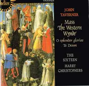 John Taverner - Mass 'The Western Wynde'