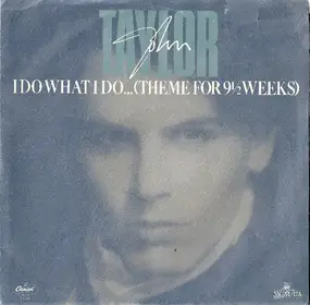 John Taylor - I Do What I Do... (Theme For 9½ Weeks)