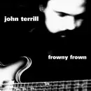 CD - John Terrill - Frowny Frown