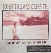 John Thomas Griffith - Son of an Engineer