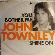 John Townley - You Bother Me / Shine On