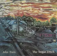 John Train - The Sugar Ditch