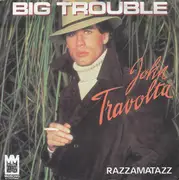 7inch Vinyl Single - John Travolta - Big Trouble