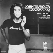 John Travolta - Razzamatazz / What Would They Say