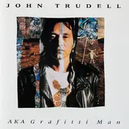 John Trudell - AKA Grafitti Man