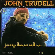 John Trudell - Johnny Damas and Me