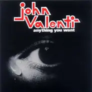 John Valenti - Anything You Want