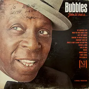 John W. Bubbles - John W. That Is...