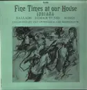 LP - John W. Summers / Anna Underhill a.o. - Fine Times At Our House: Indiana Ballads, Fiddle Tunes, Songs