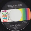 7inch Vinyl Single - John Wakely - Through Her Eyes