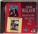 CD - John Walker - Adventure / Devoted To You