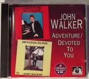 John Walker - Adventure / Devoted To You