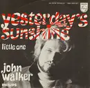 7inch Vinyl Single - John Walker - Yesterday's Sunshine - Mono