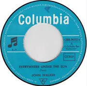 7inch Vinyl Single - John Walker - Everywhere Under The Sun