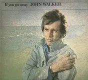 John Walker - If You Go Away