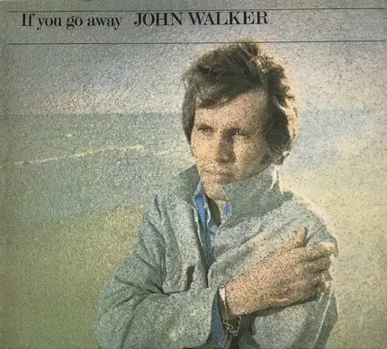 John Walker - If You Go Away
