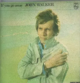 John Walker - If You Go Away