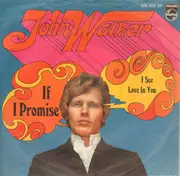 7inch Vinyl Single - John Walker - If I Promise
