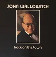 John Wallowitch - Back On The Town. Volume II