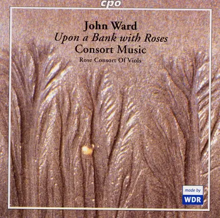 John Ward - Rose Consort Of Viols - Upon A Bank With Roses - Consort Music